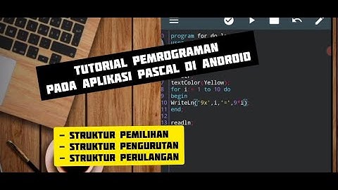 #Tutorial pascal materi pengurutan,perulangan dan pemilihan pada aplikasi free pascal di android