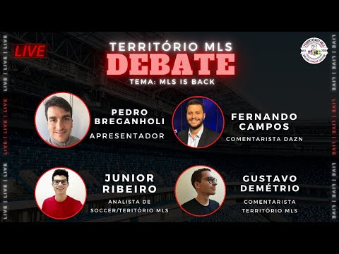 Território MLS DEBATE #06 - Tudo sobre o MLS is Back!