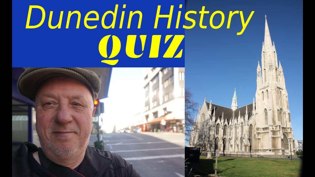 Dunedin History quiz
