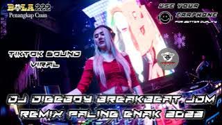 DJ BREAKBEAT DIGEBOY TIKTOK SOUND JDM REMIX PALING ENAK 2023