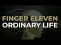 Finger Eleven - Ordinary Life (Official Audio)