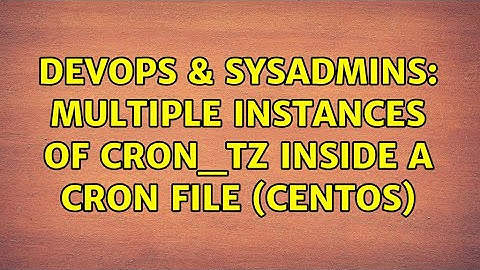 DevOps & SysAdmins: Multiple instances of CRON_TZ inside a cron file (CentOS) (2 Solutions!!)