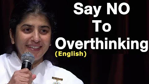 Say NO To Overthinking: Part 1: BK Shivani at Sydney (English)