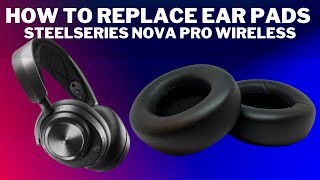 Arctis SteelSeries NOVA PRO Wireless  | How to Replace Ear Pad Cushions | Headband Strap |