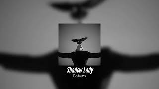 Portwave - Shadow Lady // super slowed + reverb