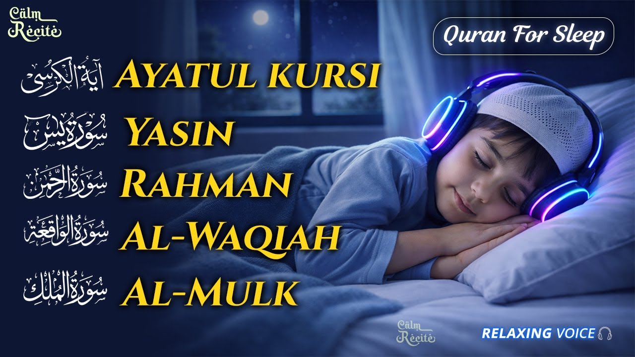 Soothing Quran Recitation for Deep Sleep | Surah Fatiha Ayatul Kursi, Rahman Al-Mulk Yasin Al-Waqiah