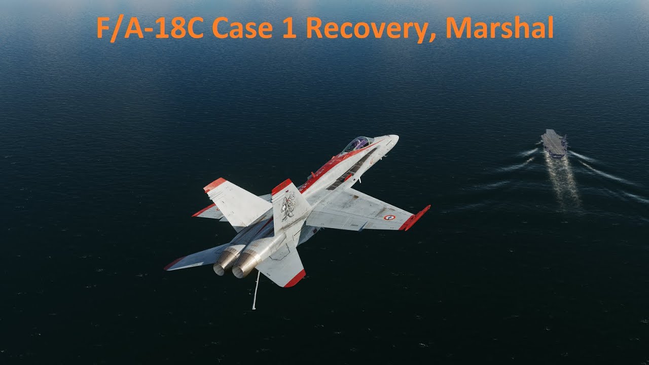 DCS Dilixo F18 Case 1 Recovery, Marshal YouTube
