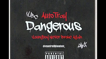 AutoTray x YoungBoy Never Broke Again - Dangerous (338) [@montrellbleedem_]