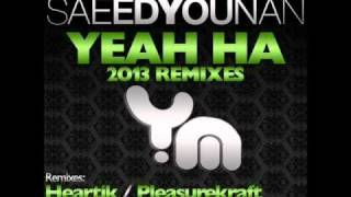 Saeed Younan -- Yeah Ha (Pleasurekraft Remix) HQ [BOMB Track]