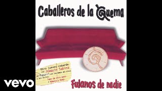 Video thumbnail of "Los Caballeros de la Quema - Cero Mensaje en el Contestador (Official Audio)"