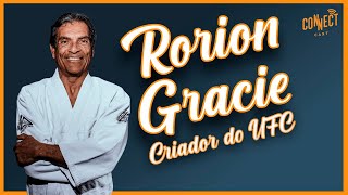 Criador do UFC e faixa vermelha de jiu jitsu Rorion Gracie no podcast Connect Cast