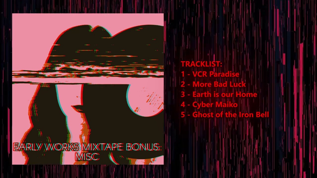 Early Works Mixtape Bonus: Misc