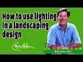 How to use Lights in a Landscape Design Designers Landscape#719