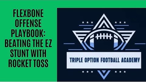 Flexbone Offense Playbook: Beating the EZ Stunt With Rocket Toss