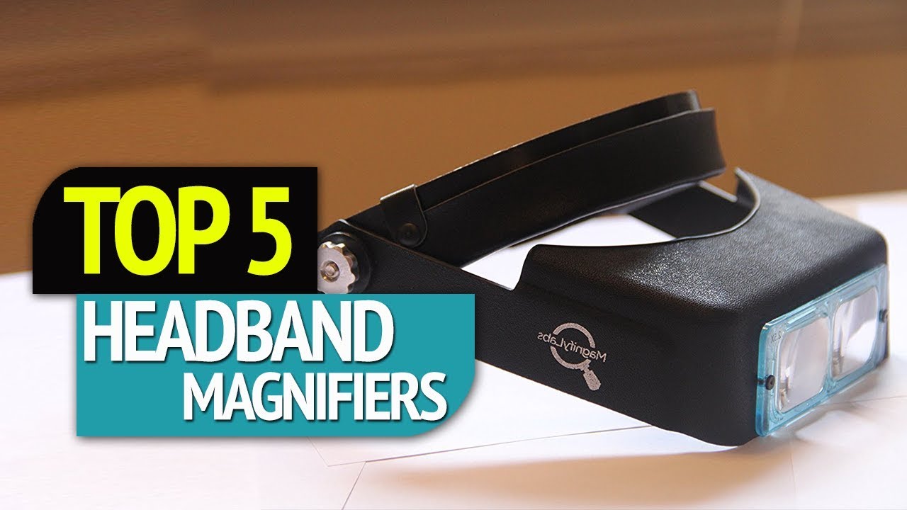 TOP 5: Headband Magnifiers 