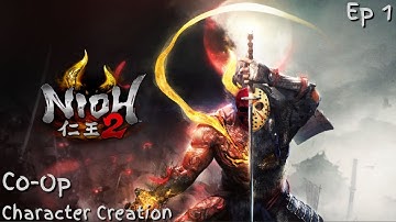 Nioh 2: Co-op Ep 1 - Character Creation