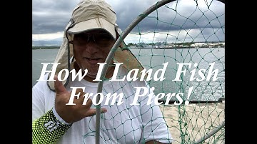 How I Land Fish From High Piers!