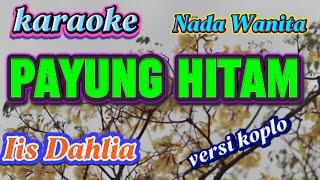 Payung Hitam(Iis Dahlia) #karaoke  dangdut koplo Nada Wanita music by: Ndang GT Chanel