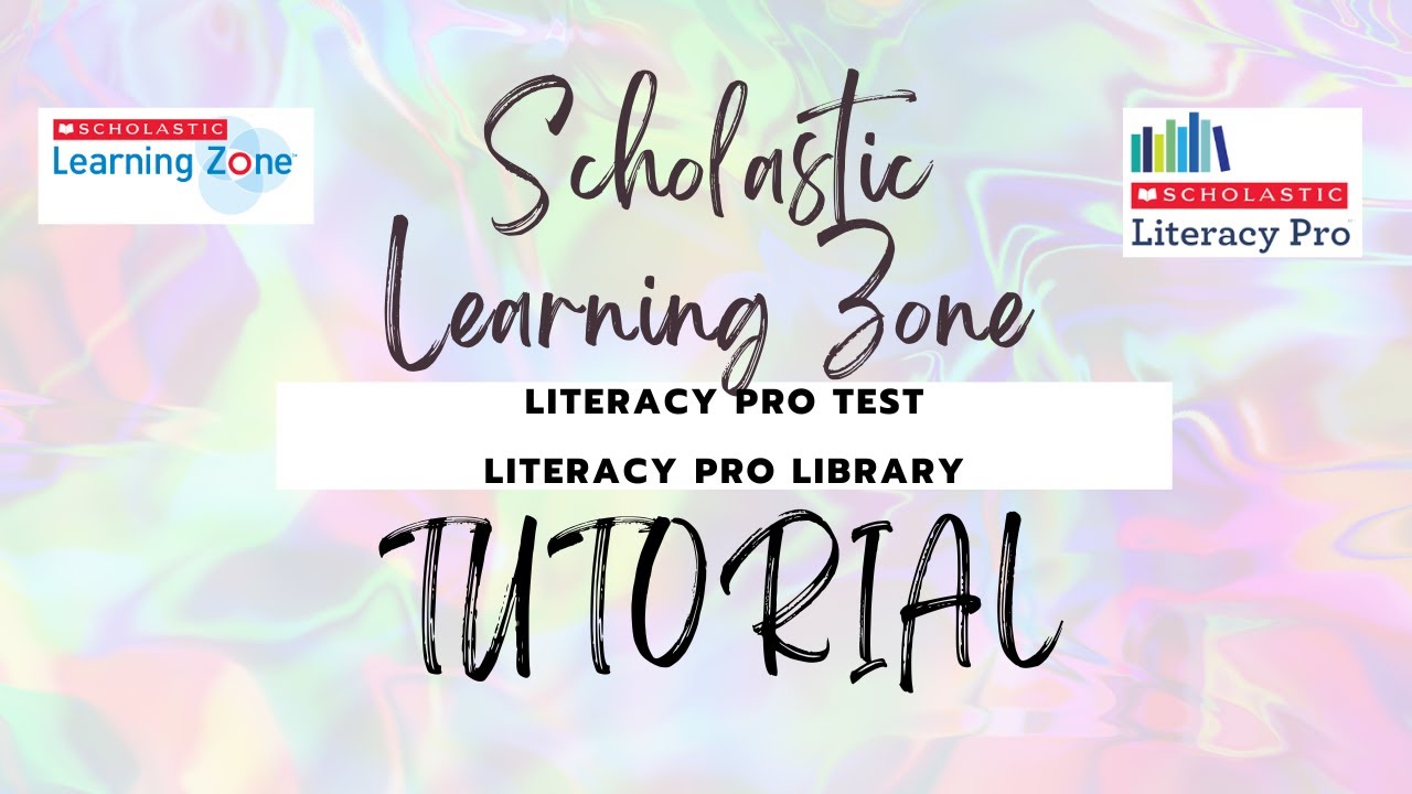 Scholastic Learning Zone Tutorial - Literacy Pro Test and Literacy