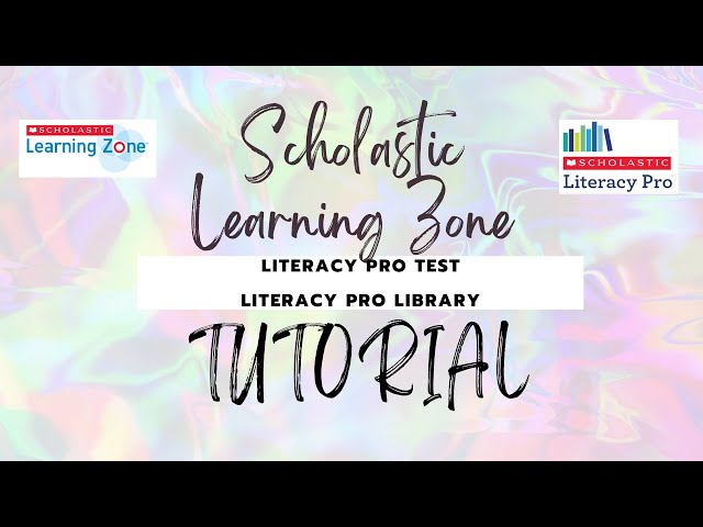 Scholastic Learning Zone Tutorial - Literacy Pro Test and Literacy