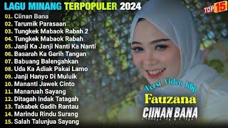 Download lagu Fauzana Full Album Terbaru || CIINAN BANA - TARUMIK PARASAAN, Lagu Minang Terpopuler, Viral Tik Tok