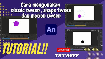 TUTORIAL ADOBE ANIMATE | CARA MENGUNAKAN CLASSIC TWEEN, SHAPE TWEEN, DAN MOTION TWEEN