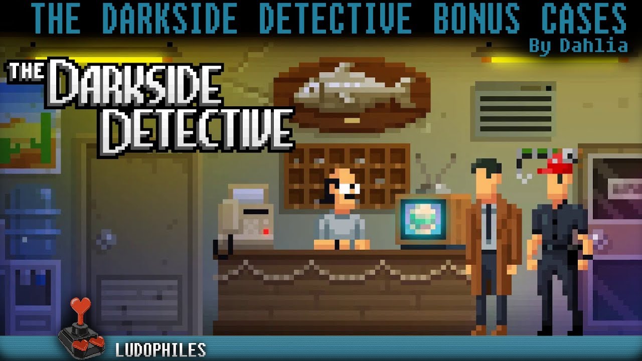 The Darkside Detective - Bonus Cases Playthrough / Longplay / Walkthrough (no commentary)