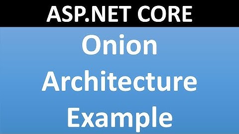 Onion Architecture Example in ASP.NET CORE