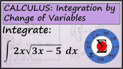 Calculus - Integration by Change of Variables