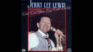 Jerry Lee Lewis - Get Out Your Big Roll Daddy