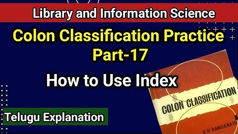 Colon Classification Practice Part-17: How to Use Index I In Telugu I Seshu Creations