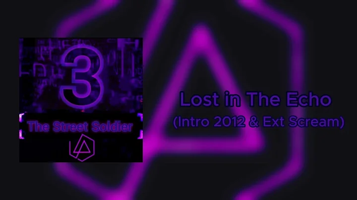 Linkin Park - Lost in The Echo (intro Version 2012 [Studio Version] The Street Soldier 3