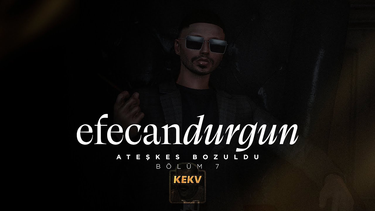 EFECAN DURGUN 7. BÖLÜM | ATEŞKES BOZULDU! | KEKV 1.0