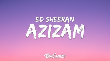 Thumbnail of Ed Sheeran - Azizam (Lyrics) "show me how to move like the water"
