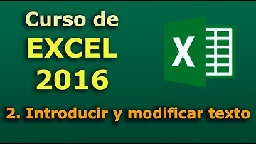 Curso de Excel 2016. 2. Introducir y modificar texto.