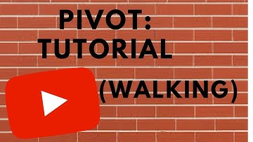 Pivot : Walking Tutorial