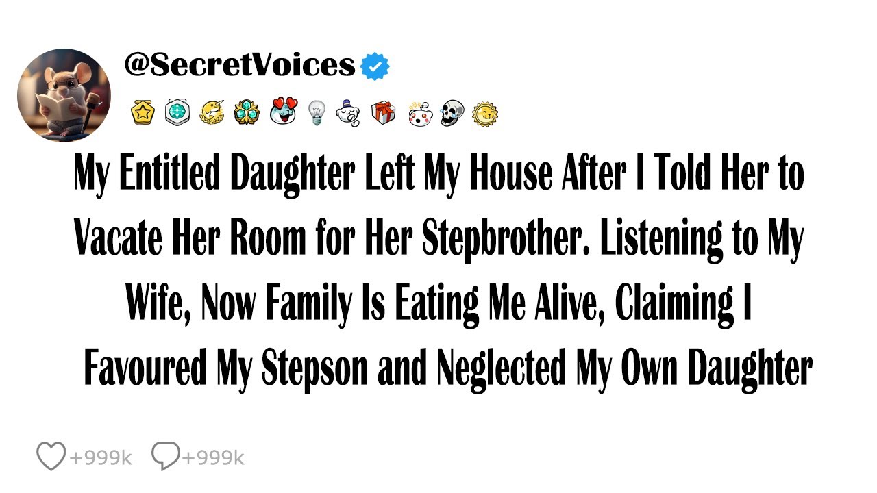 My Entitled Daughter Left My House After I Told Her to Vacate Her Room for Her Stepbrother. Liste...
