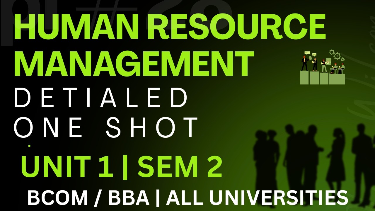 HUMAN RESOURCE MANAGEMENT | UNIT 1 | DETAILED ONE SHOT | SEM 2 | BCOM ...