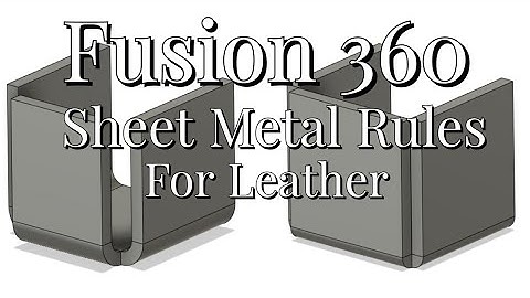 Fusion 360 Sheet Metal Rules - for Leather Patterns