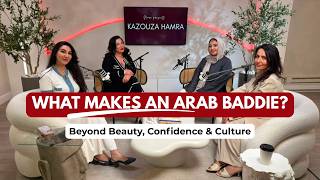 What It Really Means to Be an Arab Baddie | Confidence, Beauty & Self-Care