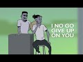 emPawa Africa ft Mr Eazi - I NO GO GIVE UP ON YOU (LYRICS VIDEO)
