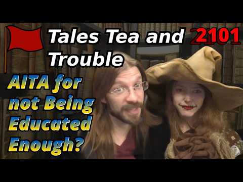 AITA for not Being Educated Enough? | 3 Stories | Tales Tea Trouble 2101