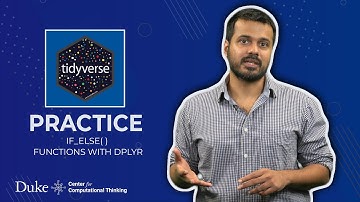 Practicing Your Tidyverse Skills: if_else() Functions with Dplyr