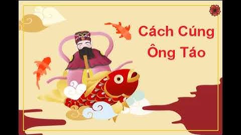 Cách cúng Ông Công Ông Táo ngày 23 tháng chạp