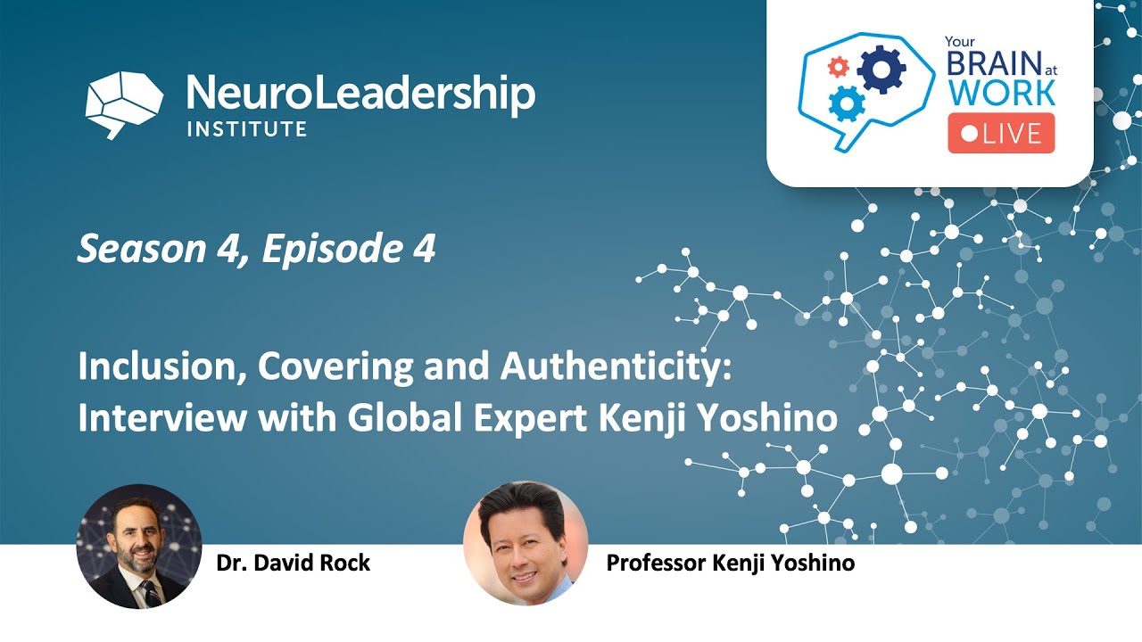 Your Brain at Work LIVE - 31 (S4:E4) - Inclusion, Covering, and Authenticity with Kenji Yoshino