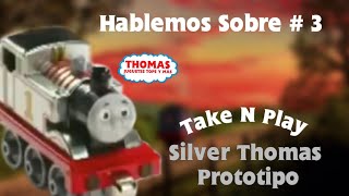 Hablemos Sobre El Misterio De Take N Play Silver Thomas Prototipo Thomas Juguetes Tops Y Mas