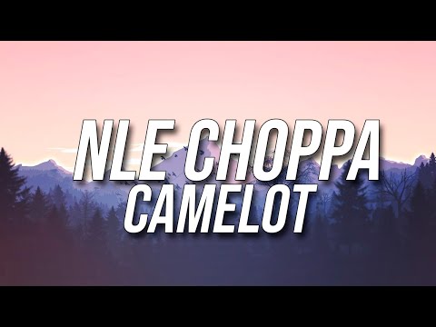 NLE Choppa – Camelot (Lyrics)