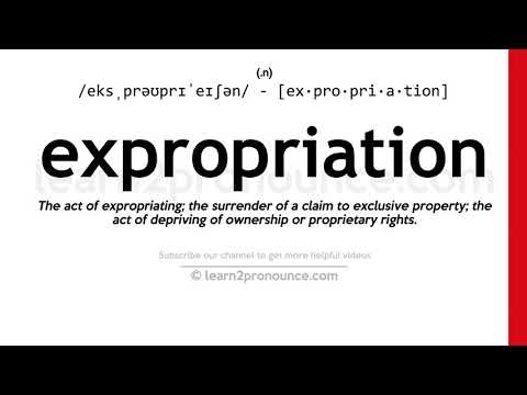 Pronunciation of Expropriation | Definition of Expropriation