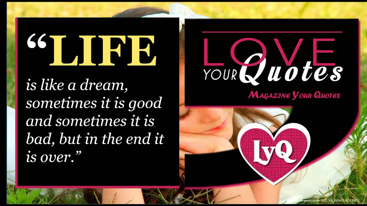 Love Life Quotes Life is like a dream