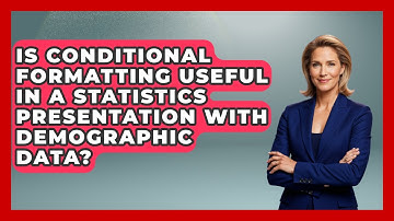 Is Conditional Formatting Useful in a Statistics Presentation with Demographic Data?